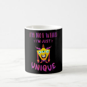 I'm not weird I'm just unique Coffee Mug