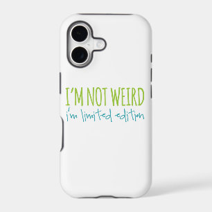 I'm Not Weird I'm Limited Edition