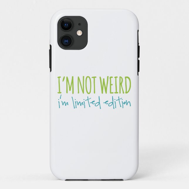 I'm Not Weird I'm Limited Edition Case-Mate iPhone Case (Back)