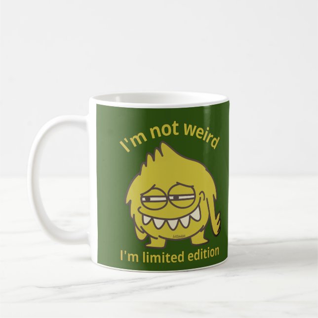 I'M NOT WEIRD, I'M LIMITED EDITION funny           Coffee Mug (Left)