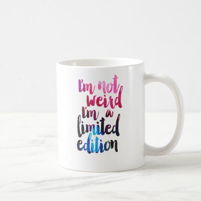 Im not weird Im limited edition quote teen humour Coffee Mug (Right)