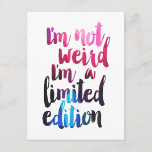 Im not weird Im limited edition quote teen humour Postcard