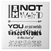 I'm Not Weird Tile