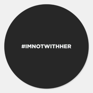 I'm Not With Her Anti Kamala Harris 2024 Classic Round Sticker