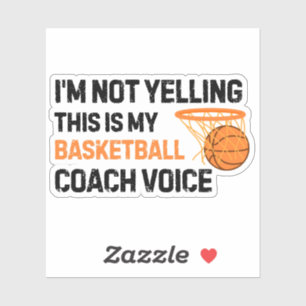 I'm Not Yelling Basketball Coach Voice