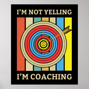 I'm Not Yelling I'm Coaching   Archery Mom Poster