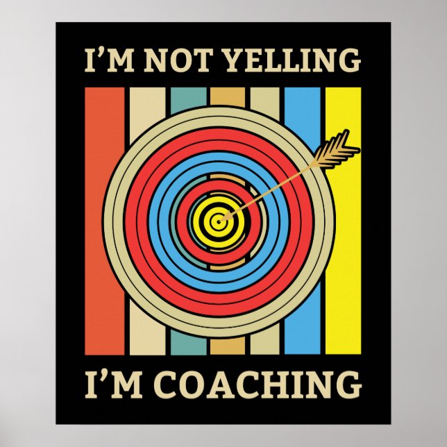 I'm Not Yelling I'm Coaching | Archery Mom Poster (Front)