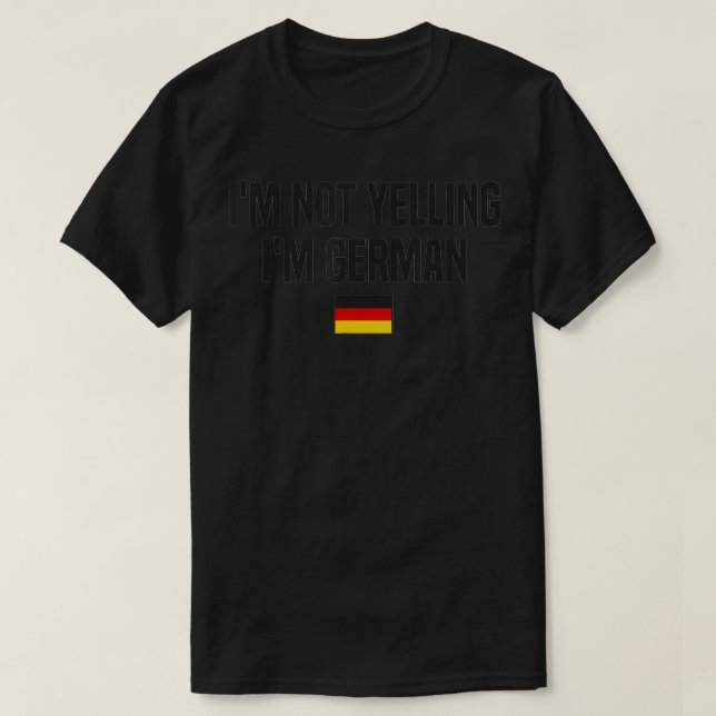 I'm Not Yelling I'm German Language Germany German T-Shirt (Design Front)