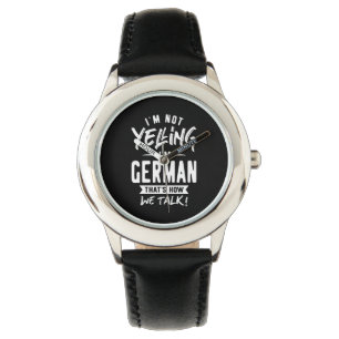 I'm Not Yelling I'm German Watch