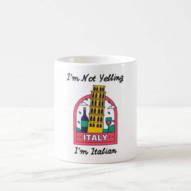 I'm Not Yelling I'm Italian Coffee Mug (Center)