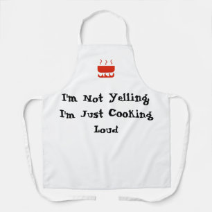 I'm Not Yelling, I'm Just Cooking Loud Apron