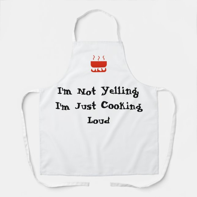 I'm Not Yelling, I'm Just Cooking Loud Apron (Front)
