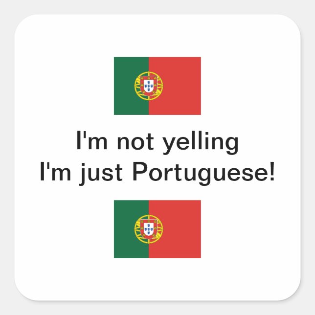 "I'm not yelling I'm just Portuguese!" sticker (Front)
