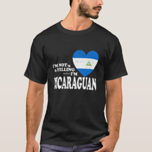 I'm Not Yelling I'm Nicaraguan Flag Souvenir Men W T-Shirt