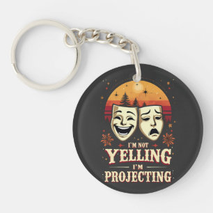 I'm Not Yelling I'm Projecting Retro Theatre  Keychain