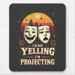 I'm Not Yelling I'm Projecting Retro Theatre  Mouse Pad