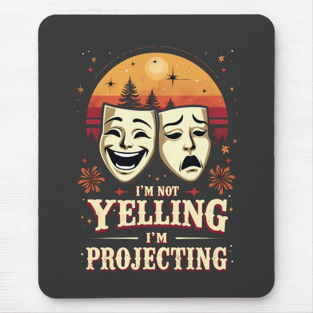 I'm Not Yelling I'm Projecting Retro Theatre  Mouse Pad (Front)