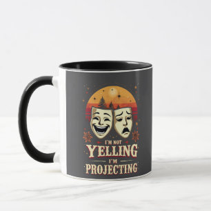I'm Not Yelling I'm Projecting Retro Theatre  Mug