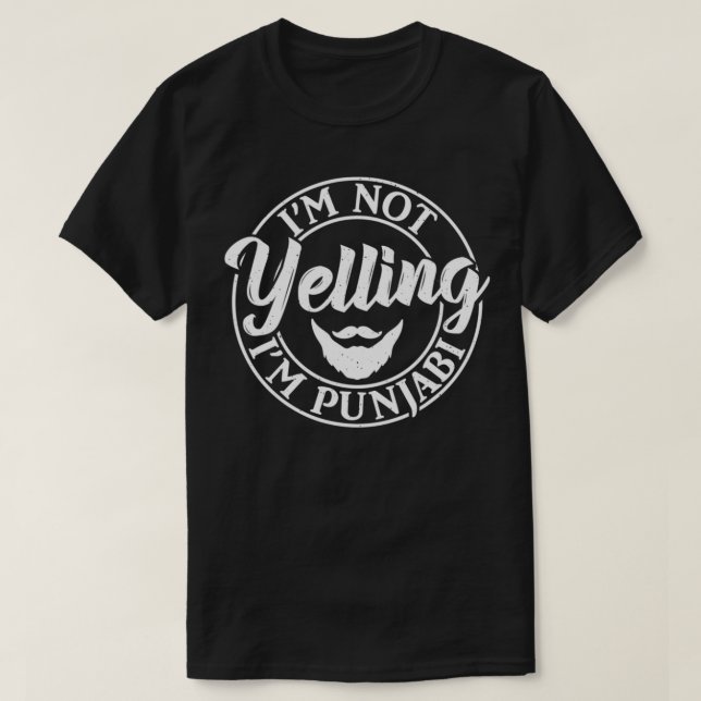 I'm Not Yelling I'm Punjabi Indian Funny Punjab  T-Shirt (Design Front)