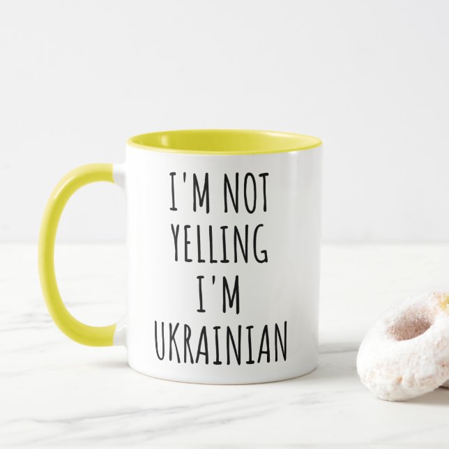 I'm Not Yelling, I'm Ukrainian Funny  Mug (With Donut)