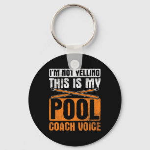 Im Not Yelling Pool Coach Voice Cue Pool Billiards Keychain
