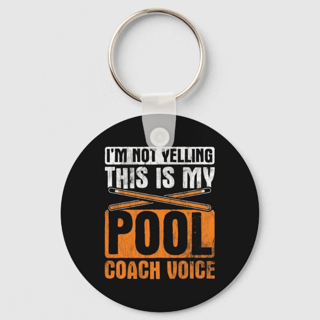 Im Not Yelling Pool Coach Voice Cue Pool Billiards Keychain (Front)