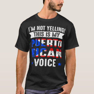 I'm not yelling Puerto Rican Puerto Rican roots Pu T-Shirt