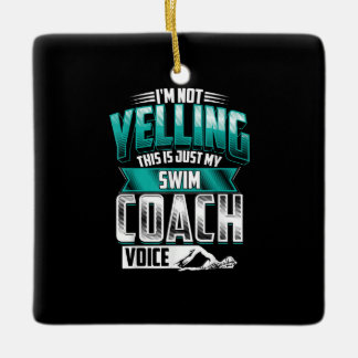 Im Not Yelling Swim Coach Voice Funny Swimming Ceramic Ornament