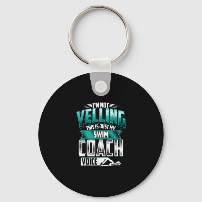 Im Not Yelling Swim Coach Voice Funny Swimming Keychain (Front)