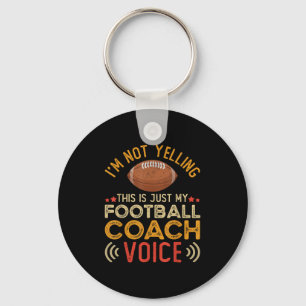 Im Not Yelling This Is Just My Football Coach Voic Keychain