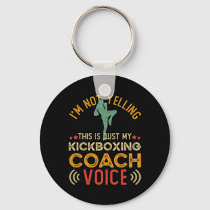 I'm Not Yelling This Is Just My Kickboxing Coach V Keychain