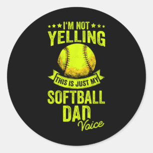 I'm Not Yelling This Is Just My Softll Dad Voice  Classic Round Sticker