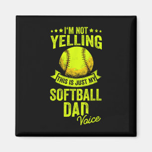 I'm Not Yelling This Is Just My Softll Dad Voice Magnet