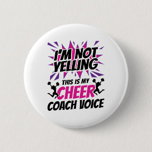 I'm Not Yelling This Is My Cheer Coach Voice 2 Inch Round Button