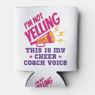 I'm Not Yelling This Is my Cheer Coach Voice Can Cooler