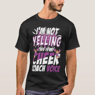 I'm Not Yelling This Is My Cheer Coach Voice Cheer T-Shirt