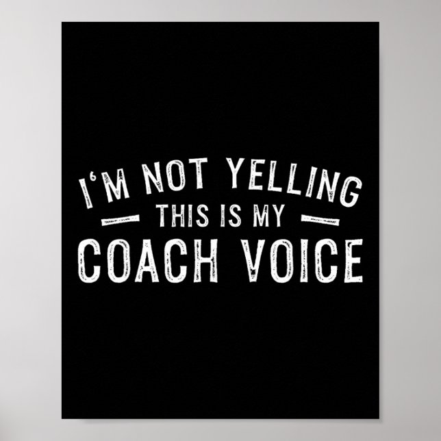 I'm Not Yelling This Is My Coach Voice  Poster (Front)