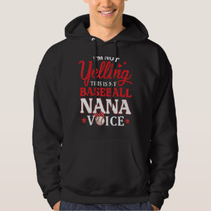 I'm Not Yelling This Is My Nana Voice Mom Hoodie