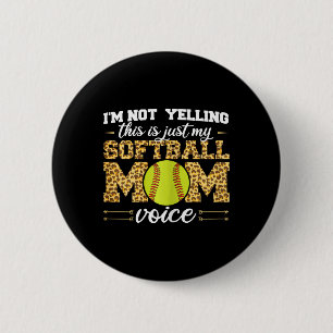 I'm Not Yelling This Is Softll Mom Voice Leopard S 2 Inch Round Button