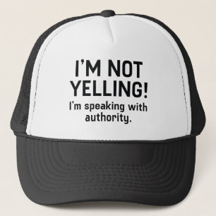 I'm Not Yelling Trucker Hat
