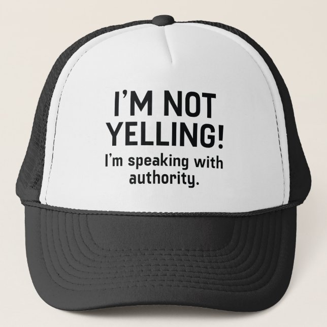 I'm Not Yelling Trucker Hat (Front)