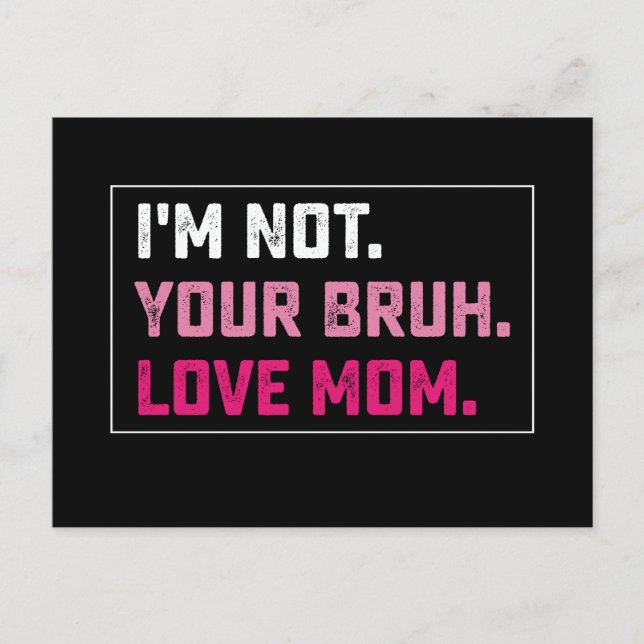I'm Not Your Bruh Love Mom Groovy Mother's Day Postcard (Front)