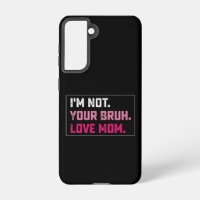 I'm Not Your Bruh Love Mom Groovy Mother's Day