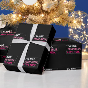 I'm Not Your Bruh Love Mom Groovy Mother's Day Wrapping Paper