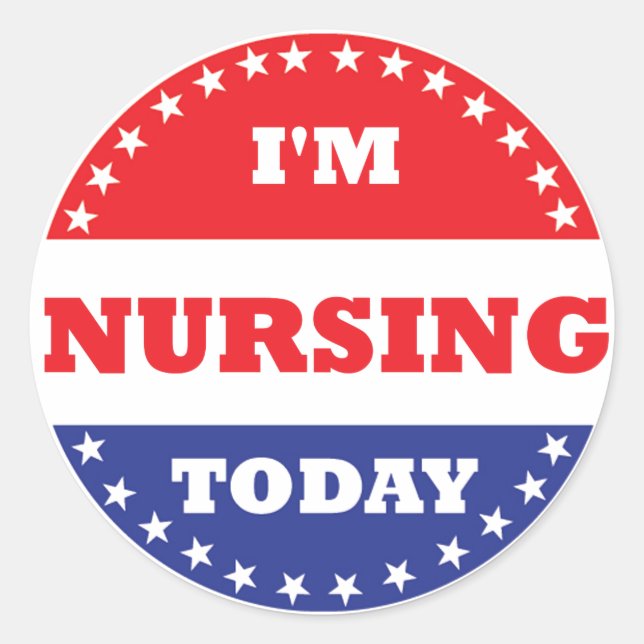 I'm Nursing Today Classic Round Sticker (Front)