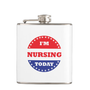 I'm Nursing Today Hip Flask