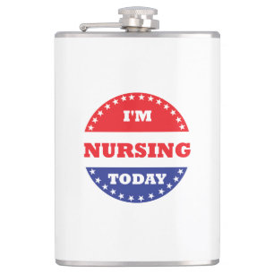 I'm Nursing Today Hip Flask