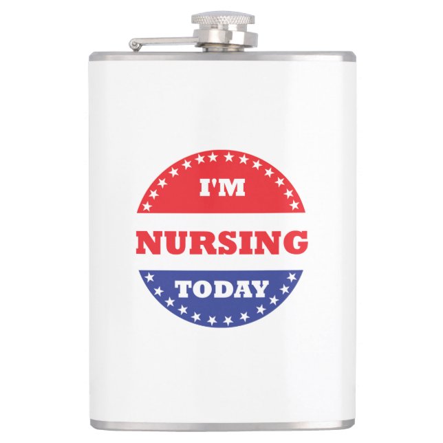 I'm Nursing Today Hip Flask (Front)
