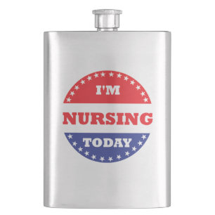 I'm Nursing Today Hip Flask