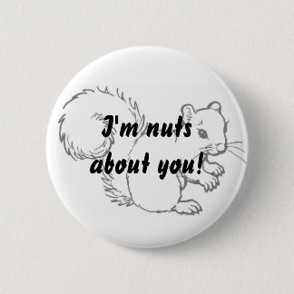I'm nuts about you! 2 inch round button
